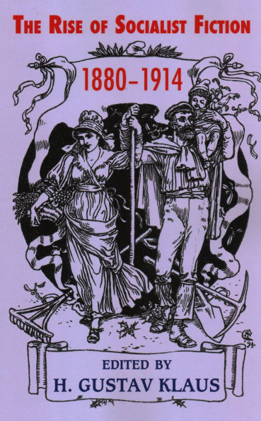 The Rise of Socialist Fiction 1880-1914