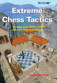 Title: Extreme Chess Tactics, Author: Yochanan Afek