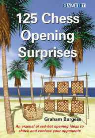 Title: 125 Chess Opening Surprises, Author: Graham Burgess