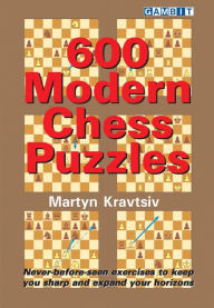 Title: 600 Modern Chess Puzzles, Author: Martyn Kravtsiv