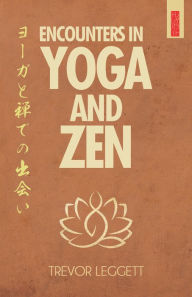 Title: Encounters in Yoga and Zen, Author: Trevor leggett