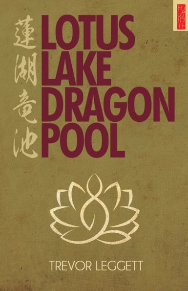 Lotus Lake, Dragon Pool: Further Encounters Yoga and Zen
