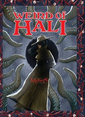 Weird of Hali: Roleplaying the Other Side of the Cthulu Mythos: Roleplaying the Other Side of the Cthulu