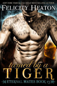 Tamed by a Tiger: Eternal Mates Romance Series