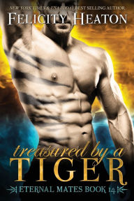 Title: Treasured by a Tiger: Eternal Mates Romance Series, Author: Felicity Heaton