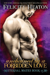 Unchained by a Forbidden Love: Eternal Mates Romance Series