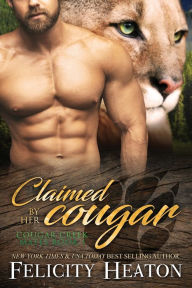 Title: Claimed by her Cougar: Cougar Creek Mates Shifter Romance Series, Author: Felicity Heaton