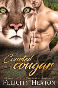 Title: Courted by her Cougar: Cougar Creek Mates Shifter Romance Series, Author: Felicity Heaton