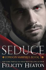 Title: Seduce, Author: Felicity Heaton