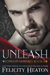 Title: Unleash, Author: Felicity Heaton