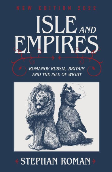 Isle and Empires: Romanov Russia, Britain the of Wight