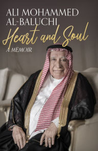 Title: Heart and Soul: A Memoir, Author: Al Mohammed Al-Baluchi