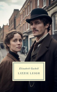 Title: Lizzie Leigh, Author: Elizabeth Gaskell