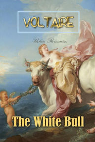 Title: The White Bull, Author: Voltaire