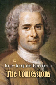 Title: The Confessions, Author: Jean-Jacques Rousseau