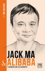 Jack Ma & Alibaba: A Business and Life Biography