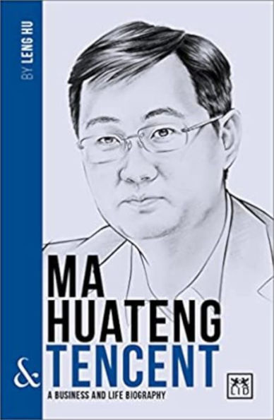 Ma Huateng and Tencent: A Business and Life Biography