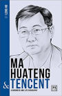Ma Huateng and Tencent: A Business and Life Biography