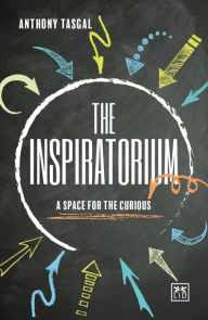 Title: The Inspiratorium: A Space For the Curious, Author: Anthony Tasgal