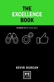 Title: The Excellence Book: 50 ways to be your best, Author: Kevin Duncan