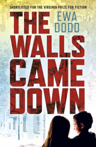Title: The Walls Came Down, Author: Ewa Dodd