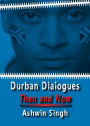 Durban Dialogues, Then and Now: South African plays