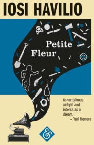 Title: Petite Fleur, Author: Iosi Havilio