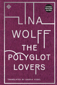 Title: The Polyglot Lovers, Author: Lina Wolff