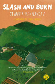 Title: Slash and Burn, Author: Claudia Hernández