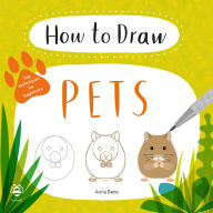 Title: How to Draw Pets: Top Techniques for Beginners, Author: Anna Betts