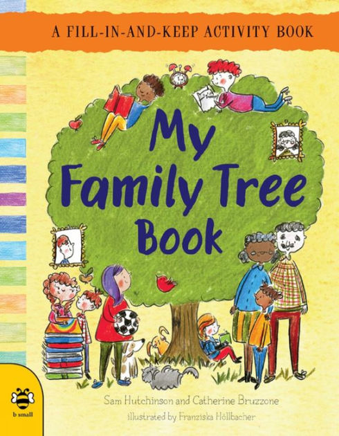 My Family Tree Book: A Fill-in-and-Keep Activity Book by Sam Hutchinson ...