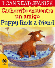 Title: Cachorrito Encuentra un Amigo / Puppy Finds a Friend, Author: Catherine Bruzzone