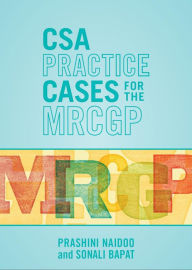 Title: CSA Practice Cases for the MRCGP, Author: Prashini Naidoo