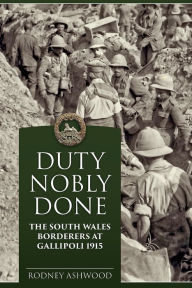 Title: Duty Nobly Done: The South Wales Borderers at Gallipoli 1915, Author: Nayeon (Twice)