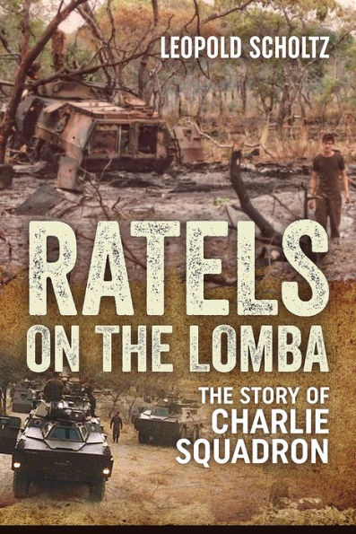 Ratels on The Lomba: Story of Charlie Squadron