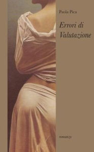 Title: Errori di Valutazione, Author: Paola Pica