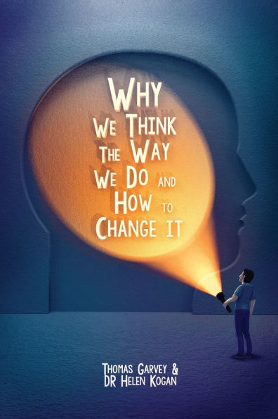 Why We Think The Way Do And How To Change It