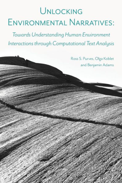 Unlocking Environmental Narratives: Towards Understanding Human Environment Interactions through Computational Text Analysis