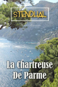 Title: La Chartreuse de Parme, Author: Stendhal