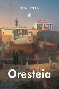 Title: Oresteia, Author: Aeschylus