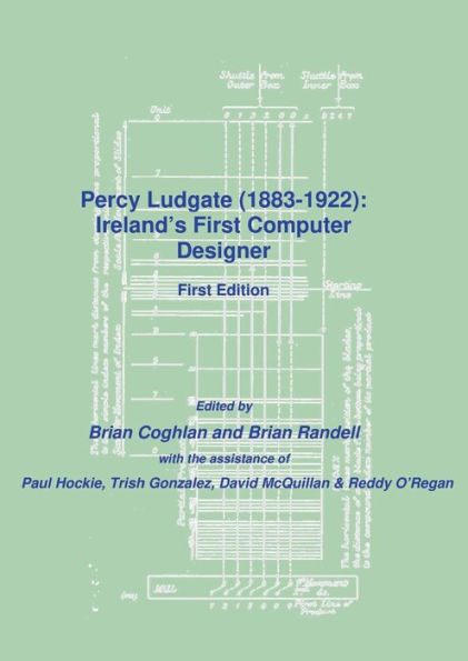 Percy Ludgate (18831922) Ireland's First Computer Designer by BRIAN