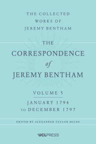 Title: Correspondence of Jeremy Bentham Volume 5: January 1794 to December 1797, Author: Jeremy Bentham