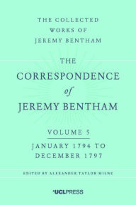 Title: The Correspondence of Jeremy Bentham, Volume 5: January 1794 to December 1797, Author: Jeremy Bentham