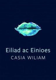 Title: Tonfedd Heddiw: Eiliad ac Einioes, Author: Casia Wiliam