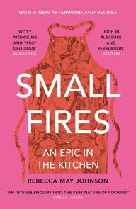 Free french audio book downloads Small Fires: An Epic in the Kitchen