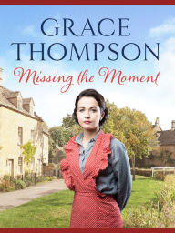 Title: Missing the Moment, Author: Grace Thompson