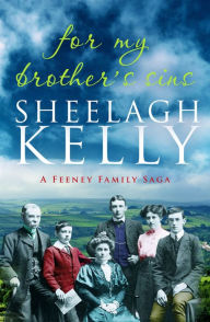 Title: For My Brother's Sins, Author: Sheelagh Kelly