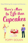 There's More To Life Than Cupcakes: A heart-warming and hilarious must-read