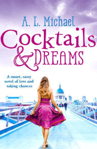 Title: Cocktails and Dreams, Author: A. L. Michael