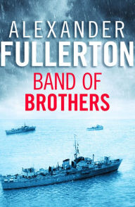 Title: Band of Brothers, Author: Alexander Fullerton